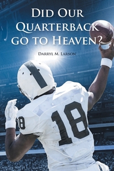 Paperback Did Our Quarterback go to Heaven? Book