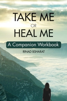 Paperback Take Me or Heal Me: A Companion Workbook Book