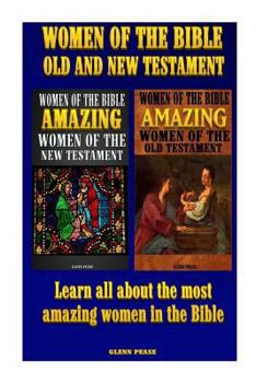 Paperback Women of the Bible Old and New Testament: Learn all about the most amazing women in the Bible Book