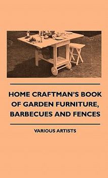 Hardcover Home Craftman's Book of Garden Furniture, Barbecues and Fenchome Craftman's Book of Garden Furniture, Barbecues and Fences Es Book