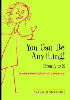 Hardcover You Can Be Anything!: From A to Z Book