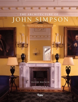 Hardcover The Architecture of John Simpson: The Timeless Language of Classicism Book