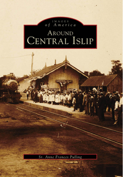 Around Central Islip - Book  of the Images of America: New York