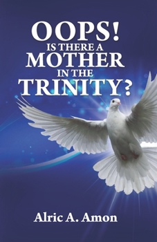 Paperback Oops! Is There A Mother In The Trinity? Book