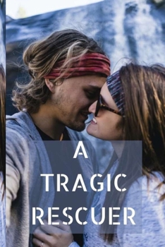 Paperback A Tragic Rescuer Book