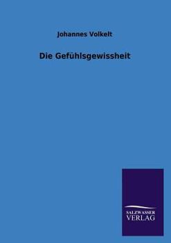 Paperback Die Gefühlsgewissheit [German] Book