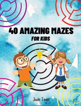 40 AMAZING Mazes Book For Kids Challenging and Fun Maze Learning Activity Book for kids ages 8-12 year olds Workbook with Puzzles for Children, Brain Challenge Fun Games, and Problem-Solving 50 Awesom