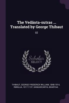 Paperback The Vedânta-sutras ... Translated by George Thibaut: 02 Book