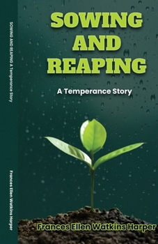 Paperback Sowing and Reaping A Temperance Story Book