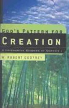 Paperback God's Pattern for Creation: A Covenantal Reading of Genesis 1 Book