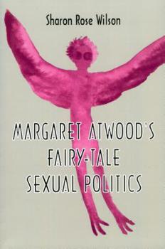 Hardcover Margaret Atwood's Fairy-Tale Sexual Politics Book