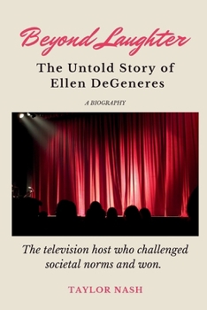 Paperback Beyond Laughter: The Untold Story of Ellen DeGeneres Book