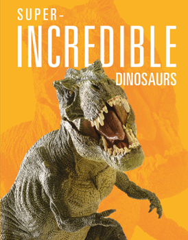 Super-Incredible Dinosaurs
