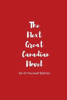 Paperback The Next Great Canadian Novel Book