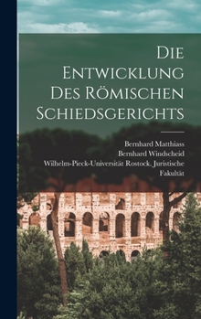 Hardcover Die Entwicklung des römischen Schiedsgerichts [German] Book