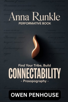 Paperback Anna Runkle Performative Book: Find your tribe, build CONNECTABILITY - A Prosopography Book