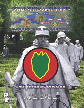 Paperback United States Army Heroes Korean War to Present: 24th Infantry Division Book