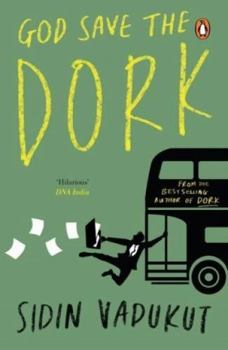 God Save the Dork - Book #2 of the Dork Trilogy