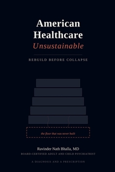 Paperback American Healthcare Unsustainable: Rebuild Before Collapse Book