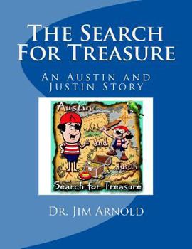 Paperback The Search For Treasure: An Austin and Justin Story Book