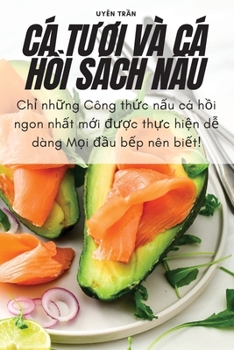 Paperback CÁ TƯƠi VÀ CÁ HỒi Sách NẤu [Vietnamese] Book