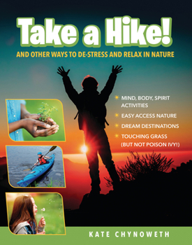 Paperback Take a Hike!: And Other Ways to De-Stress and Relax in Nature Book