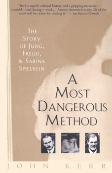 Paperback A Most Dangerous Method: The Story of Jung, Freud, and Sabina Spielrein Book