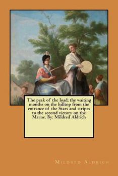 The Peak of the Load: The Waiting Months on the Hilltop from the Entrance of the Stars and Stripes to the Second Victory on the Marne