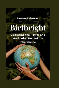 Paperback Birthright: Disclosing the Power and Motivation Behind the Inheritance Book