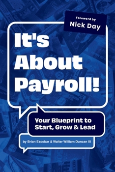 Paperback It's About Payroll!: Your Blueprint to Start, Grow & Lead Book