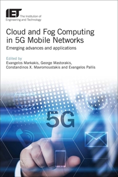 Hardcover Cloud and Fog Computing in 5g Mobile Networks: Emerging Advances and Applications Book