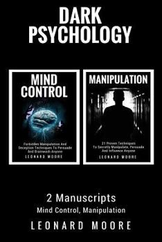 Paperback Dark Psychology: 2 Manuscripts - Mind Control, Manipulation Book