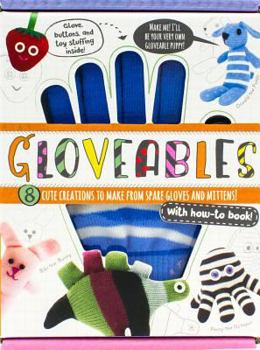 Gloveables: 8 Cute Creations to Make from Spare Gloves and Mittens!