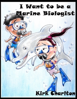 I Want to be a Marine Biologist