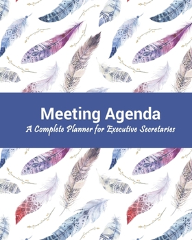 Meeting Agenda: A Complete Planner for Executive Secretaries