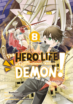 The Hero Life of a (Self-Proclaimed) Mediocre Demon! 8 - Book #8 of the Hero Life of a (Self-Proclaimed) "Mediocre" Demon! Manga