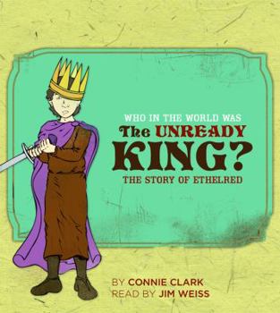 Audio CD Who in the World Was the Unready King?: The Story of Ethelred: Audiobook Book