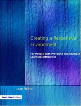 Paperback Creating a Responsive Environment for People with Profound and Multiple Learning Difficulties Book