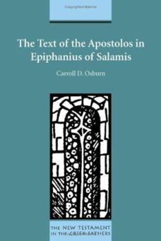 The Text of the Apostolos in Epiphanius of Salamis (SBL- The New Testement in the Greek Fathers)