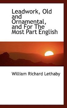 Paperback Leadwork, Old and Ornamental, and for the Most Part English Book