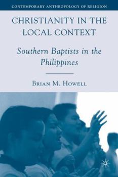 Hardcover Christianity in the Local Context: Southern Baptists in the Philippines Book
