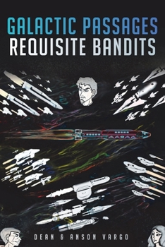 Paperback Galactic Passages: Requisite Bandits Book