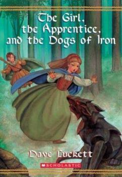 Paperback The Girl, the Apprentice, and the Dogs of Iron Book