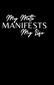 Hardcover My Motto Manifests My Life Book