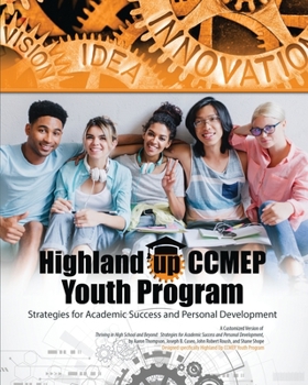 Paperback Highland Up CCMEP Youth Program: Strategies for Academic Success and Personal Development: A Customized Version of Gear Up For Success Strategies for Book