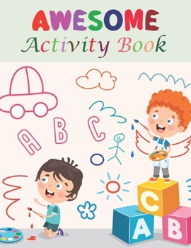 Paperback Awesome Activity Book: Letter Tracing, Number Tracing, Animal Tracing, Shape Tracing, Maze, Connect Dot-to-Dots, Drawing Steps, Coloring, Match the Nu Book