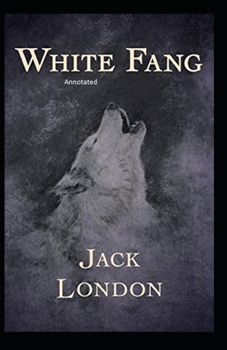 Paperback White Fang Annotated Book