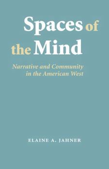 Spaces of the Mind: Narrative and Community in the American West (Frontiers of Narrative) - Book  of the Frontiers of Narrative