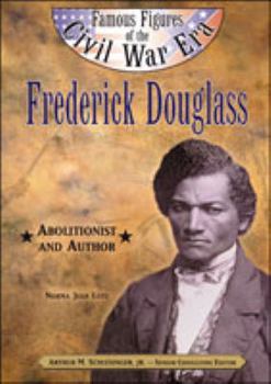 Frederick Douglass (Famous Figures of the Civil War Era)