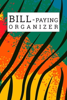 Bill Paying Organizer: Small Simple Monthly Bill Organizer and Planner Family Expense Tracker Bills Payments Checklist Log Book Money Debt Tracker Paycheck Budgeting Financial Planning Budget Notebook